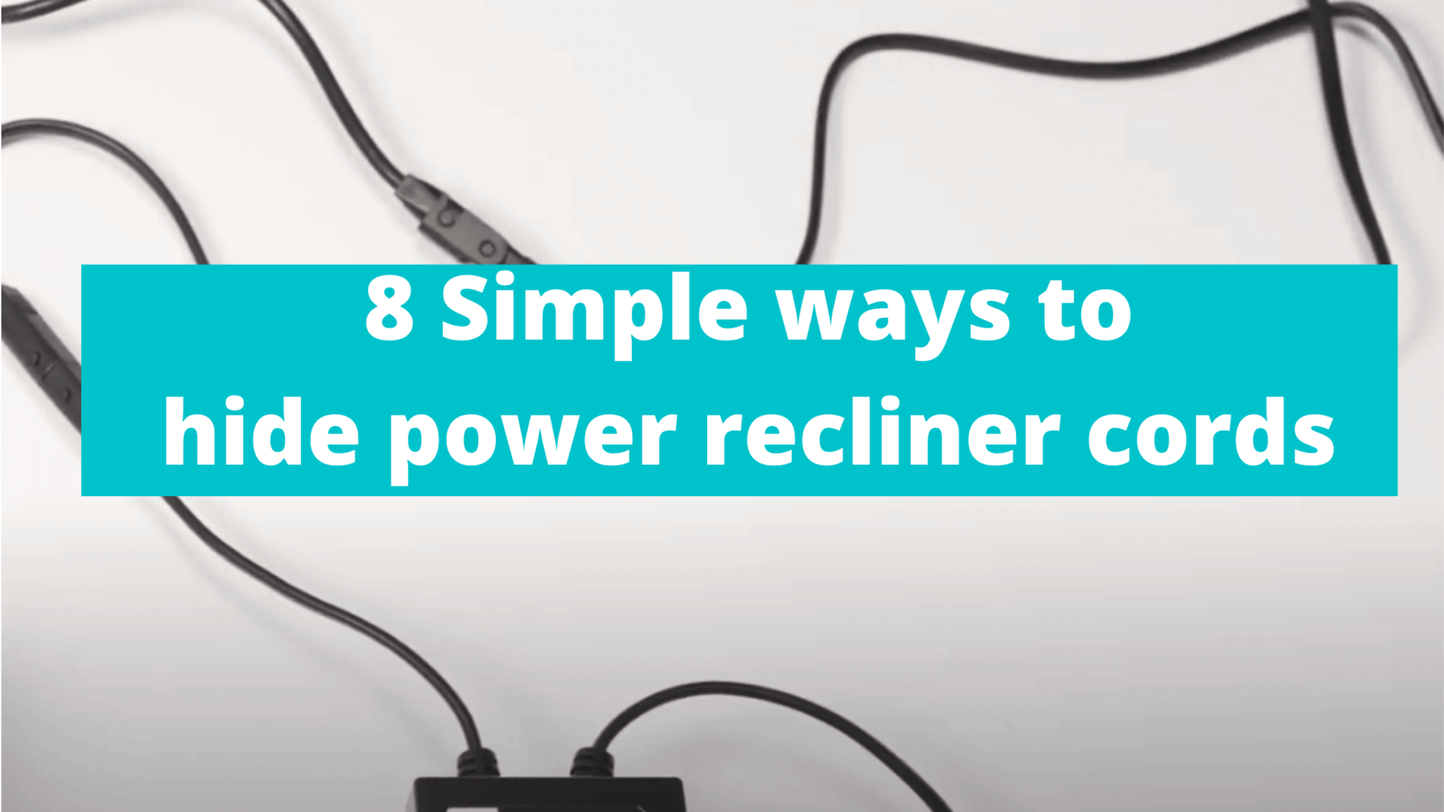 How to hide power recliner cords on the floor Organized Work Tips