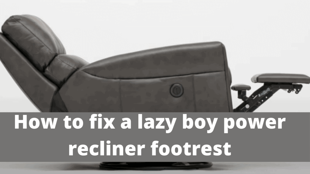 How to fix a lazy boy power recliner footrest