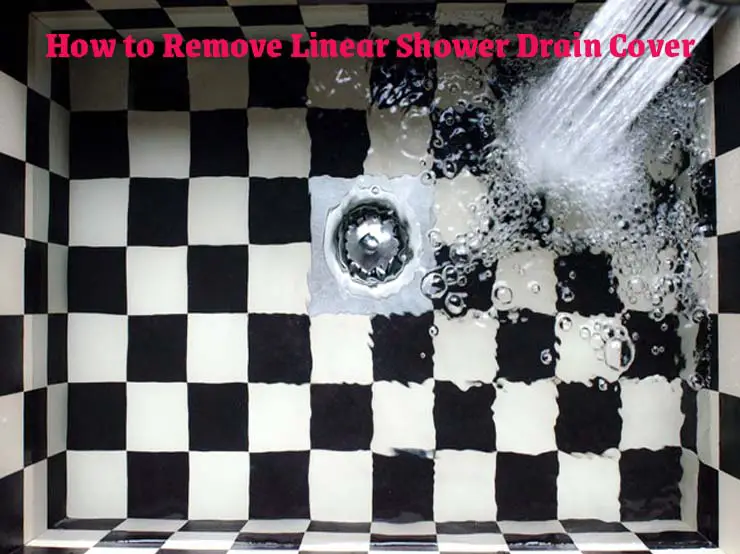 How to Remove Linear Shower Drain Cover